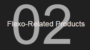 02 2. Flexo-Related Products